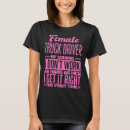 Search for female truck drivers tshirts Right