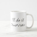 Search for do tomorrow mugs Procrastinator