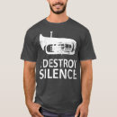 Search for i destroy silence tshirts Brass