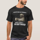 Search for sloth mens tshirts Retirement