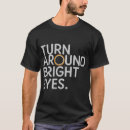 Search for bright eyes tshirts Turn