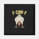 Search for funny chicken quotes magnets Crow