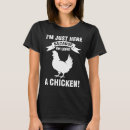 Search for oh look a chicken tshirts Just