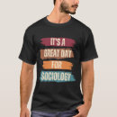 Search for sociology tshirts Birthday