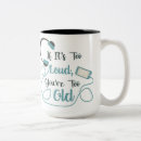 Search for too old mugs Funny saying