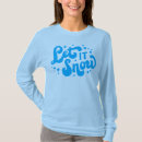 Search for let it snow tshirts Winter season