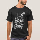 Search for born to sing tshirts Microphone