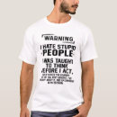 Search for stupid people jokes tshirts Warning