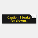 Search for clown bumper stickers Humour