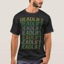 Search for deadlift tshirts Powerlifting