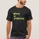 Search for work in progress tshirts Humour