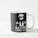 Search for haters gonna hate mugs Maga