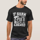 Search for shaw tshirts Funny