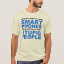 Search for smart phone tshirts Phones