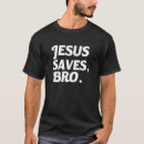 Search for funny jesus saves tshirts Church