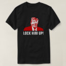 Search for lock him up tshirts Protest