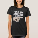 Search for funny pull my finger tshirts Joke