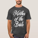 Search for funny mother of the bride tshirts Bachelorette