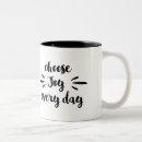 Search for choose joy coffee mugs Motivational