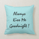 Search for always kiss me goodnight cushions Quote