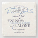 Search for friend coasters Quote