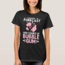 Search for chewing gum tshirts Bubble
