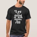 Search for good times tshirts Happiness
