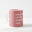 Search for overthink mugs Unique