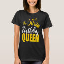 Search for 50th birthday queen tshirts Happy
