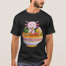 Search for axolotl tshirts Ramen