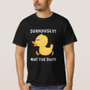 Search for funny duck quote tshirts Ducky