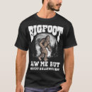 Search for bigfoot tshirts believes