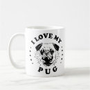 Search for i love my pug mugs Dog lover