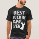 Search for buckin tshirts Papa