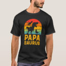 Search for papasaurus tshirts Dinosaur