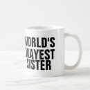 Search for worlds best sister mugs Okayest