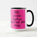 Search for your favourite mugs Gave me this