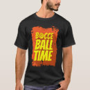 Search for bocce tshirts Ball