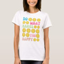 Search for do what makes you happy tshirts Mental health