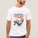 Search for hard labour tshirts Funny