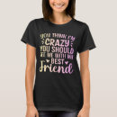 Search for crazy woman tshirts For her