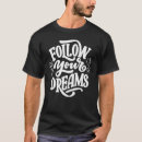 Search for follow your dreams tshirts Cute
