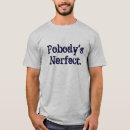 Search for pobodys nerfect tshirts Nobody