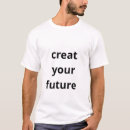 Search for the future is yours tshirts Inspiration