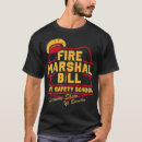 Search for fire marshal tshirts Funny