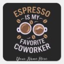 Search for funny for coworker stickers Coffee lover