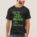 Search for bruno tshirts Talk