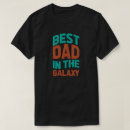 Search for best dad in galaxy tshirts Cute
