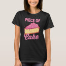 Search for piece of cake tshirts Dessert