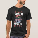 Search for walk on water tshirts Sup